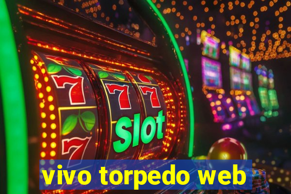 vivo torpedo web